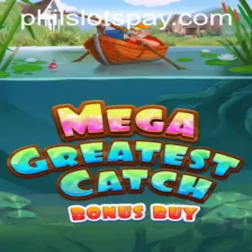 MegaGreatestCatchBonusBuy: A Deep Dive into the World of Philslots